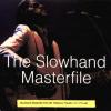 Slowhand Masterfile Part 3B