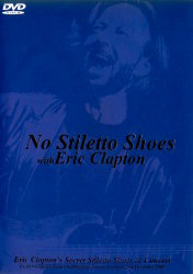 No Stiletto Shoes with Eric Clapton
